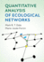 Quantitative Analysis of Ecological Networks
