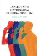 Dialect and Nationalism in China, 1860? 1960