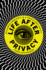 Life after Privacy