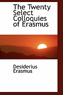 Twenty Select Colloquies of Erasmus