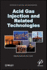Acid Gas Injection and Related Technologies