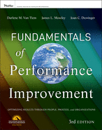 Fundamentals of Performance Improvement: a Guide to Improving People, Process and Performance