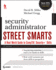 Security Administrator Street Smarts: a Real World Guide to Comptia Security+ Skills