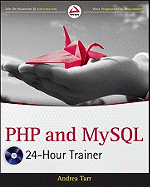 Php and Mysql 24-Hour Trainer [With Dvd Rom]