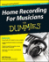 Home Recording for Musicians for Dummies