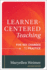 Learner-Centered Teaching: Five Key Changes to Practice