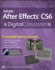 Adobe After Effects Cs6 Digital Classroom