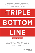 The Triple Bottom Line: How Today's Best-Run Companies Are Achieving Economic, Social and Environmental Success-and How You Can Too, Revised and Updated