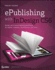 ePublishing with InDesign CS6: Design and Produce Digital Publications for Tablets, eReaders, Smartphones, and More