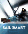 Sail Smart: Understand Your Instruments to Sail Faster, Make the Right Calls & Win Races