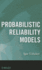 Probabilistic Reliability Models