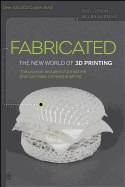 Fabricated: the New World of 3d Printing