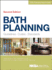 Bath Planning: Guidelines, Codes, Standards (Nkba Professional Resource Library)