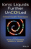 Ionic Liquids Further Uncoiled Critical Expert Overviews