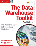 The Data Warehouse Toolkit: the Definitive Guide to Dimensional Modeling, 3rd Edition