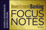Investment Banking Focus Notes