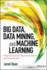 Big Data, Data Mining, and Machine Learning: Value Creation for Business Leaders and Practitioners (Wiley and Sas Business Series)