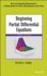Beginning Partial Differential Equations (Pure and Applied Mathematics: a Wiley Series of Texts, Monographs and Tracts)