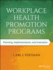 Workplace Health Promotion Programs: Planning, Implementation, and Evaluation