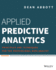 Applied Predictive Analytics: Principles and Techniques for the Professional Data Analyst