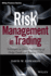Risk Management in Trading: Techniques to Drive Profitability of Hedge Funds and Trading Desks (Wiley Finance)