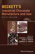 Beckett's Industrial Chocolate Manufacture and Use, 5th Edition