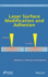 Laser Surface Modification and Adhesion (Adhesion and Adhesives: Fundamental and Applied Aspects)