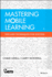 Mastering Mobile Learning: Tips and Techniques for Success