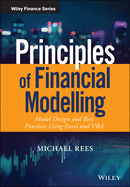 Principles of Financial Modelling: Model Design and Best Practices Using Excel and Vba