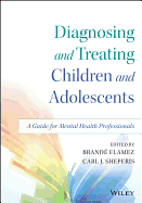 Diagnosing and Treating Children and Adolescents: a Guide for Mental Health Professionals