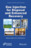 Gas Injection for Disposal and Enhanced Recovery (Advances in Natural Gas Engineering)