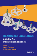 Healthcare Simulation: a Guide for Operations Specialists