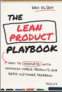 The Lean Product Playbook: How to Innovate With Minimum Viable Products and Rapid Customer Feedback