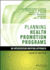 Planning Health Promotion Programs: an Intervention Mapping Approach