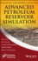 Advanced Petroleum Reservoir Simulation: Towards Developing Reservoir Emulators