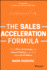 The Sales Acceleration Formula: Using Data, Technology, and Inbound Selling to Go From $0 to $100 Million