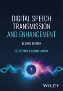Digital Speech Transmission and Enhancement, 2nd Edition