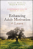 Enhancing Adult Motivation to Learn: a Comprehensive Guide for Teaching All Adults