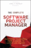 The Complete Software Project Manager: Mastering Technology From Planning to Launch and Beyond