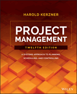 Project Management: a Systems Approach to Planning, Scheduling, and Controlling