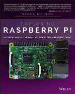 Exploring Raspberry Pi: Interfacing to the Real World With Embedded Linux