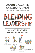 Blending Leadership: Six Simple Beliefs for Leading Online and Off