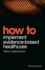 How to Implement Evidence-Based Healthcare