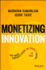 Monetizing Innovation: How Smart Companies Design the Product Around the Price