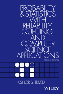 Probability and Statistics With Reliability, Queuing, and Computer Science Applications