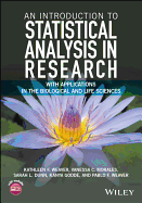 An Introduction to Statistical Analysis in Research: With Applications in the Biological and Life Sciences
