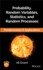 Probability, Random Variables, Statistics, and Random Processes
