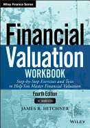 Financial Valuation Workbook: Step-By-Step Exercises and Tests to Help You Master Financial Valuation