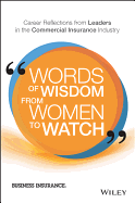 Words of Wisdom From Women to Watch: Career Reflections From Leaders in the Commercial Insurance Industry