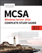 McSa Windows Server 2016 Complete Study Guide: Exam 70-740, Exam 70-741, Exam 70-742, and Exam 70-743